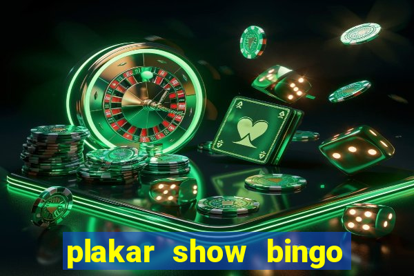 plakar show bingo ao vivo